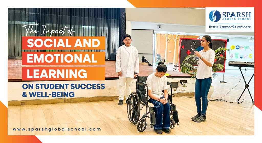 The Impact of Social and Emotional Learning on Student Success and Well-Being